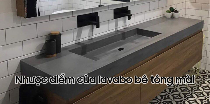 Nhược điểm bồn rửa lavabo bê tông mài