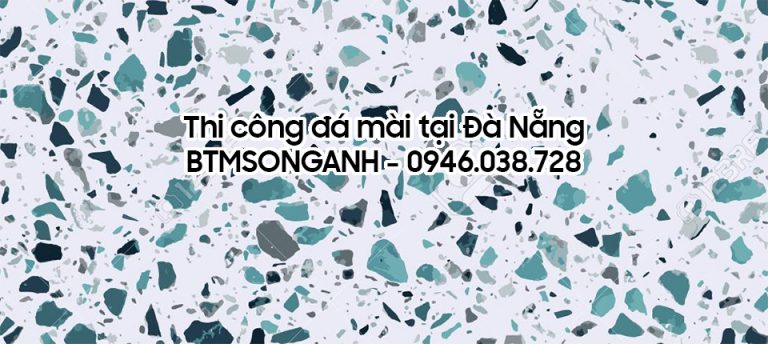 Dịch vụ thi công đá mài tại Đà Nẵng