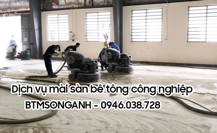 Dịch vụ mài sàn bê tông công nghiệp BTMSONGANH