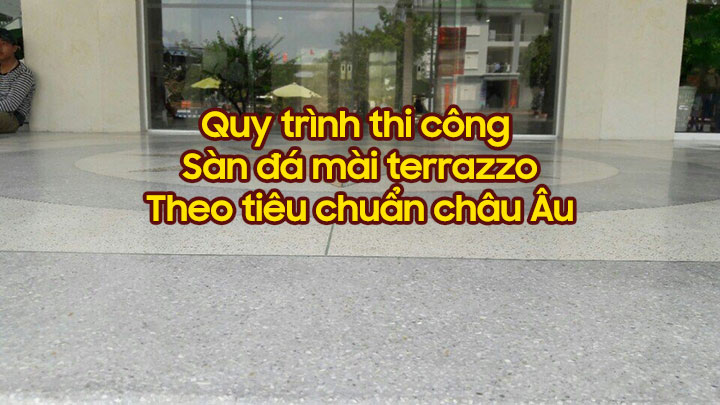 Quy trình thi công đá mài terrazzo